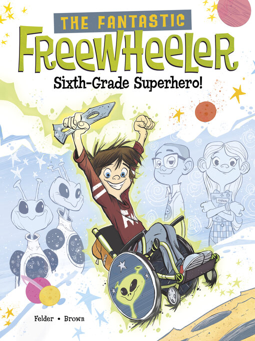 Cover image for The Fantastic Freewheeler, Sixth-Grade Superhero!